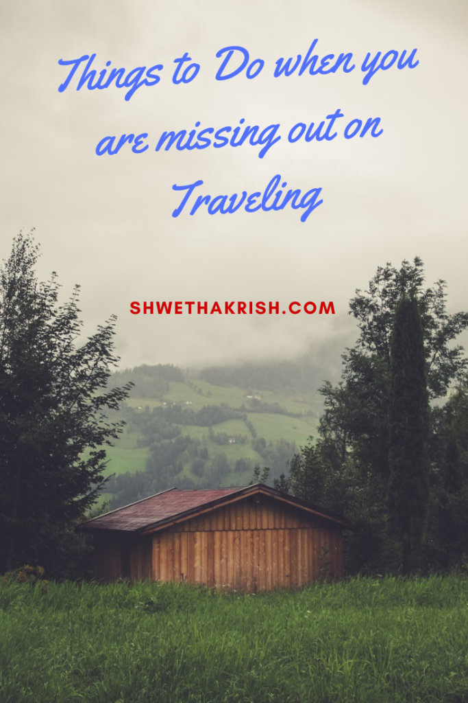 data-pin-description="Things to Do when you are missing out on Traveling"